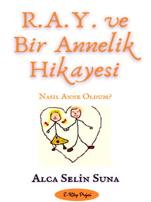 cover image of R.A.Y. ve Bir Annelik Hikayesi